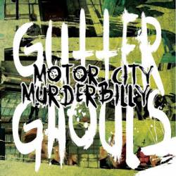 The Gutter Ghouls : Motor City Murderbilly